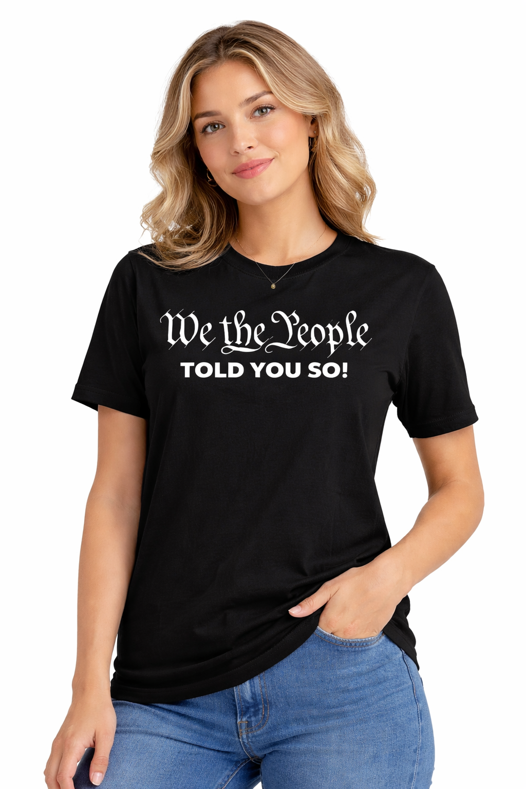 We The People Told You So T-Shirt