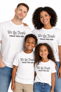 We The People Told You So T-Shirt